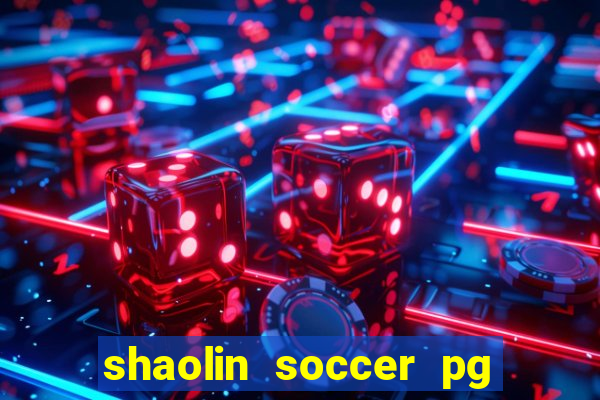 shaolin soccer pg soft demo